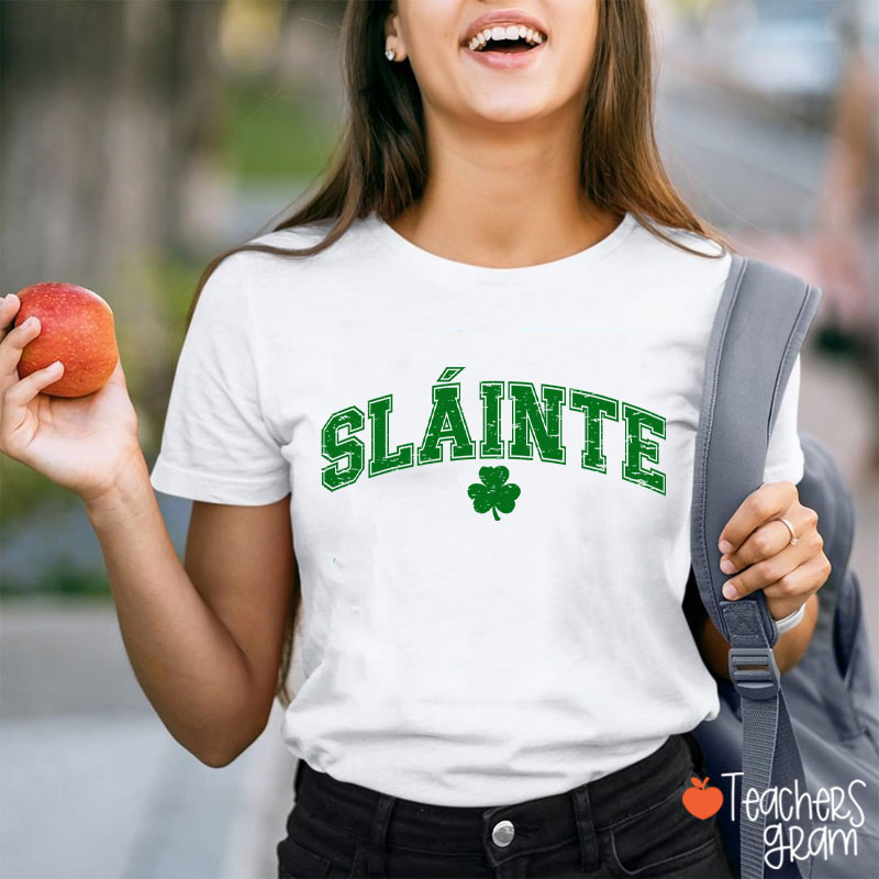 Sláinte St. Patrick's Day Teacher T-Shirt