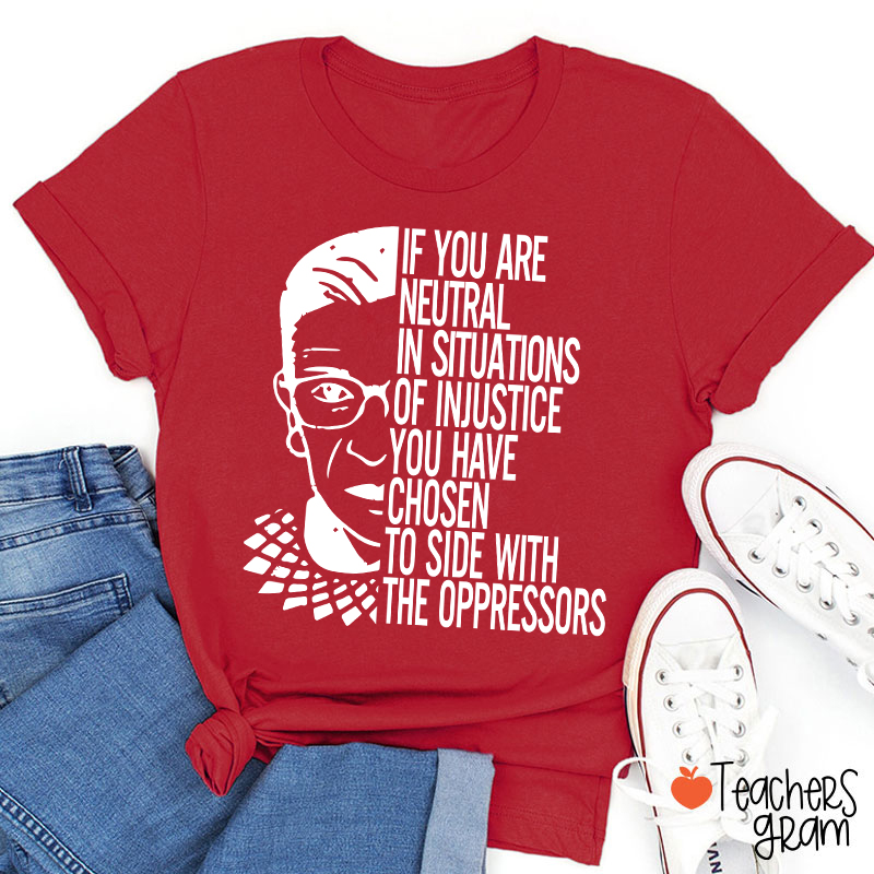 If You Are Neutral Teacher T-Shirt