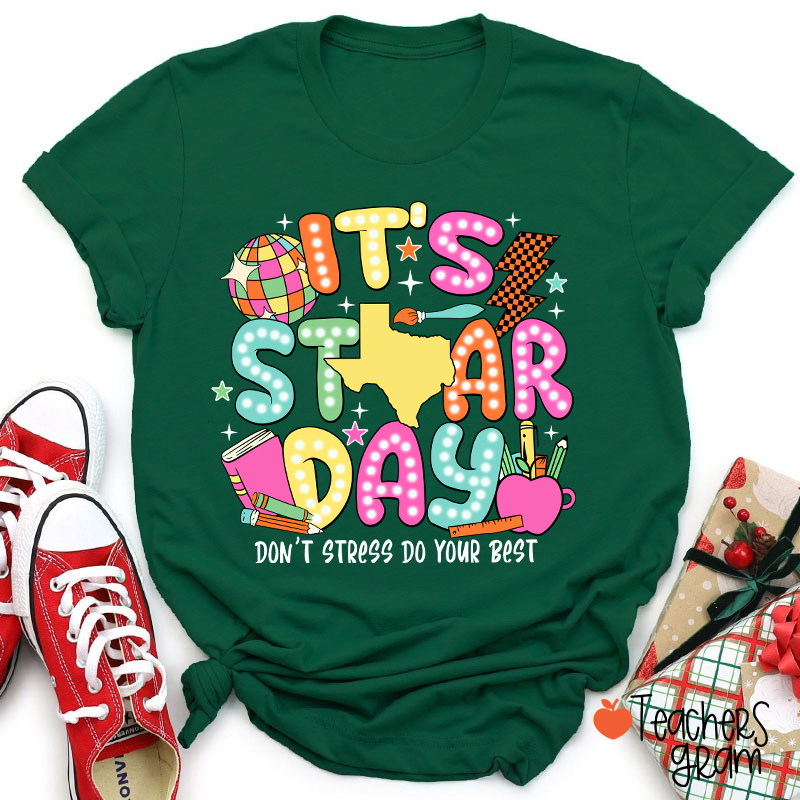 It's Staar Day Don't Stress Do Your Best Teacher T-Shirt