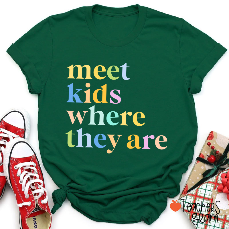 Meet Kids Where They Are Teacher T-Shirt