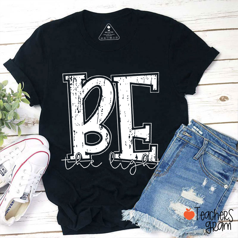 Be The Light Teacher T-Shirt