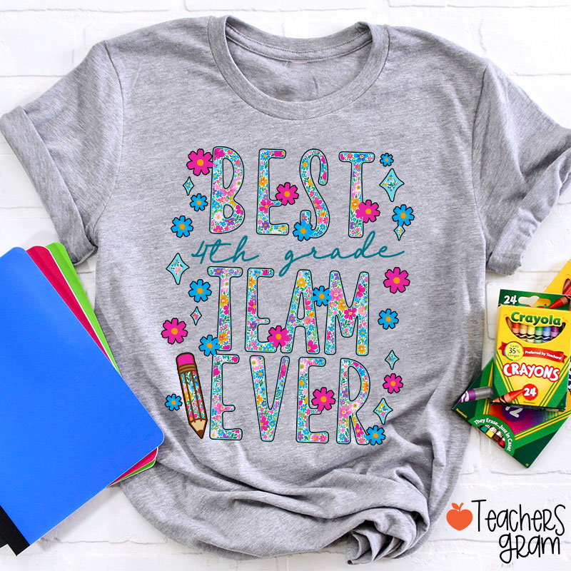 Personalized Grade Best Team Ever Floral Fonts Teacher T-Shirt