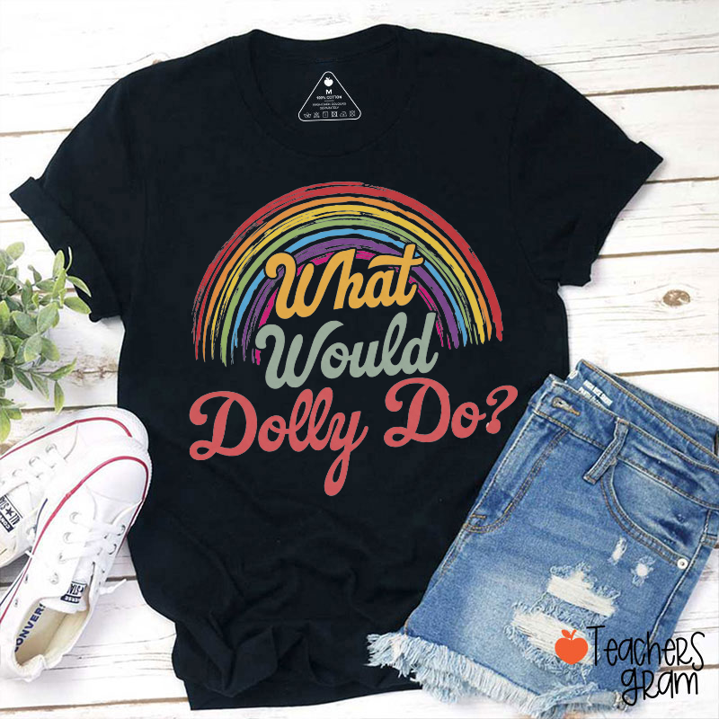 What Would Dolly Do Retro Rainbow Graphic Teacher T‑Shirt