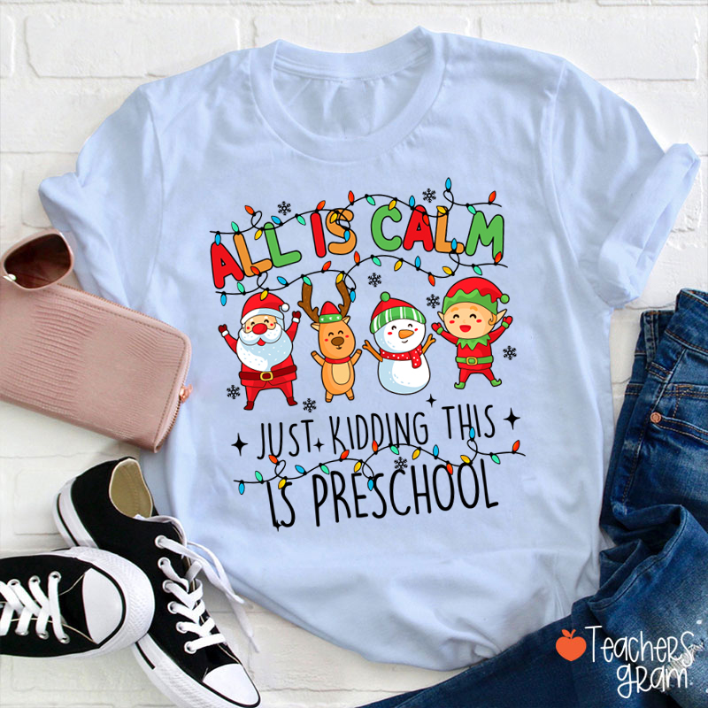 Personalized Grade All Is Calm Just Kidding Teacher T-Shirt