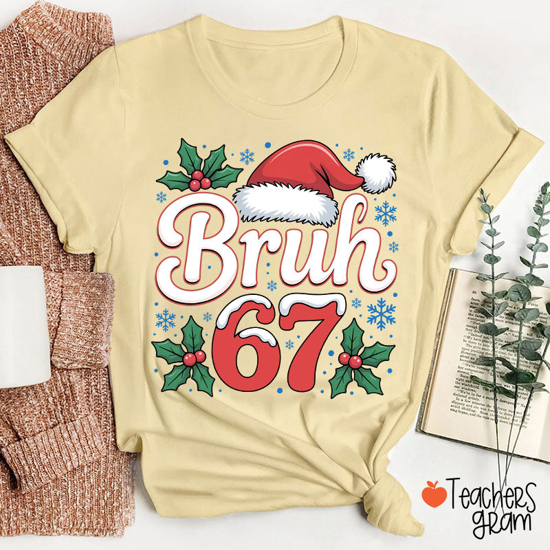 Bruh 67 Christmas Teacher T-Shirt