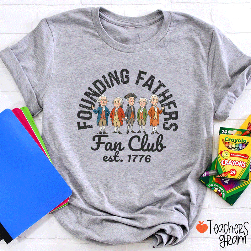 Founding Fathers Fan Club Teacher T-Shirt