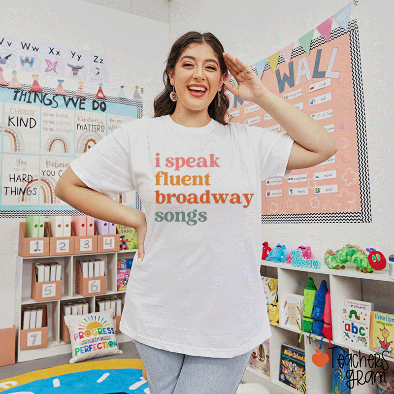 I Speak Fluent Broadway Songs Teacher T-Shirt
