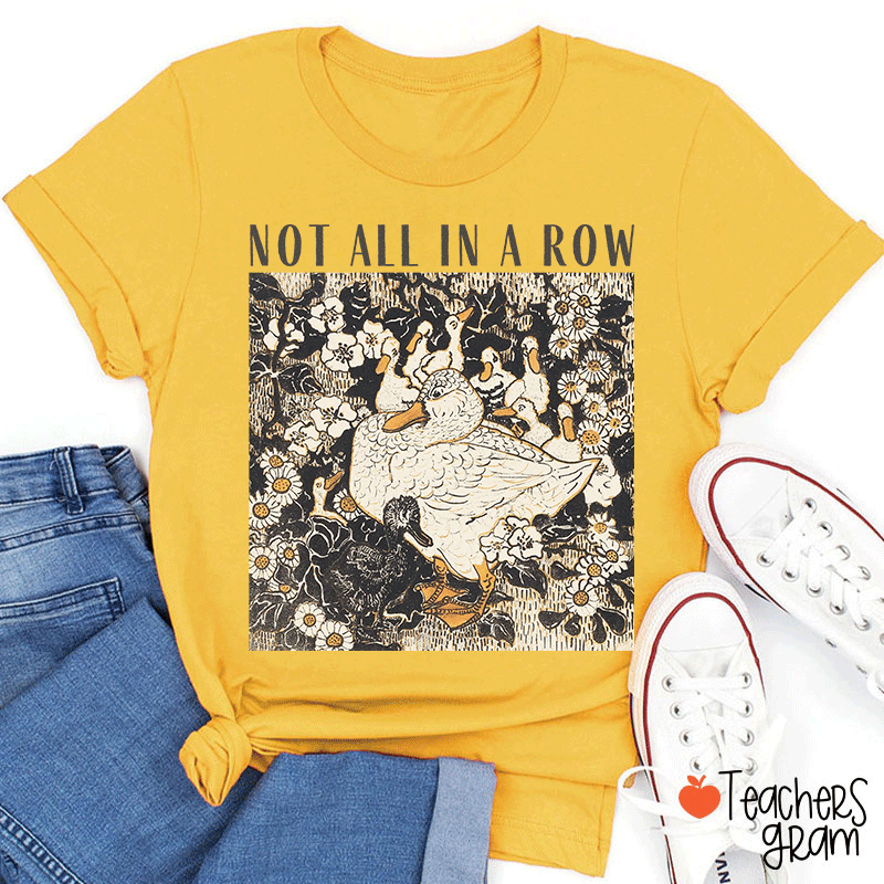 Not All In A Row Teacher T-shirt