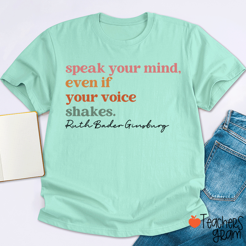 Speak Your Mind Teacher T-Shirt