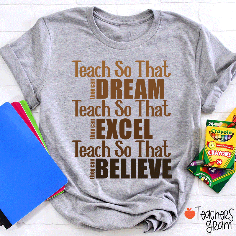 Teach So That Teacher T-Shirt