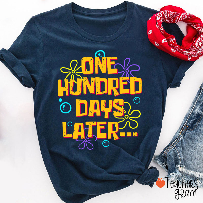 One Hundred Days Later Teacher T-Shirt