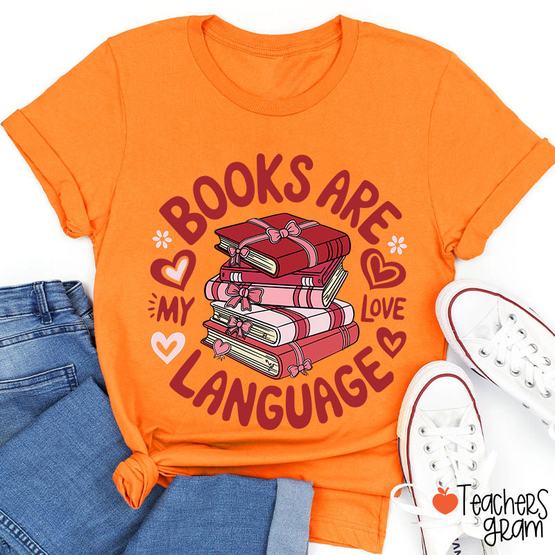 Books Are My Love Language Teacher T-Shirt