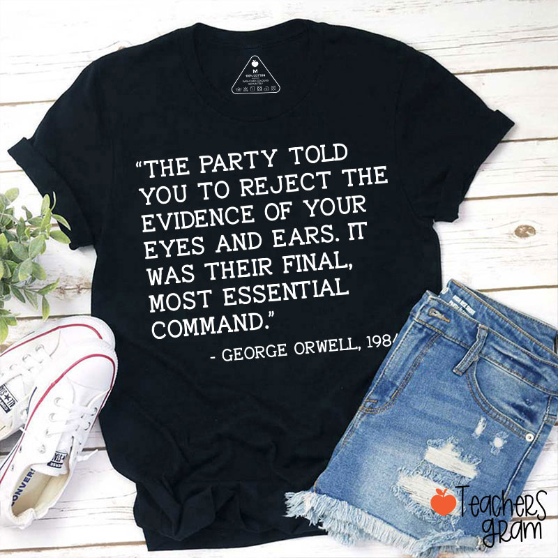 The Party Told You Teacher T-Shirt