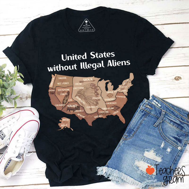 United States Without Illegal Aliens Teacher T-Shirt