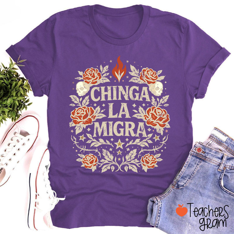 Chinga La Migra Human Rights La Resistencia Teacher T-Shirt