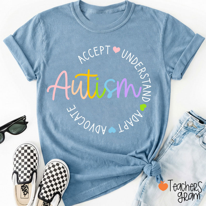 Accept Understand Adapt Advocate Autism Teacher T-Shirt