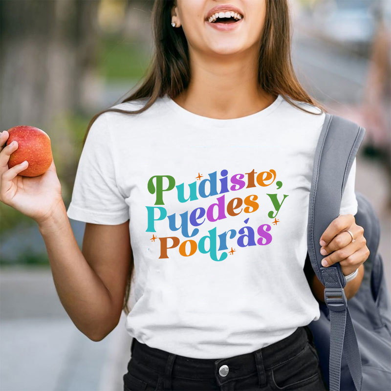 Pudiste Puedes Y Podrás Spanish Teacher T-Shirt