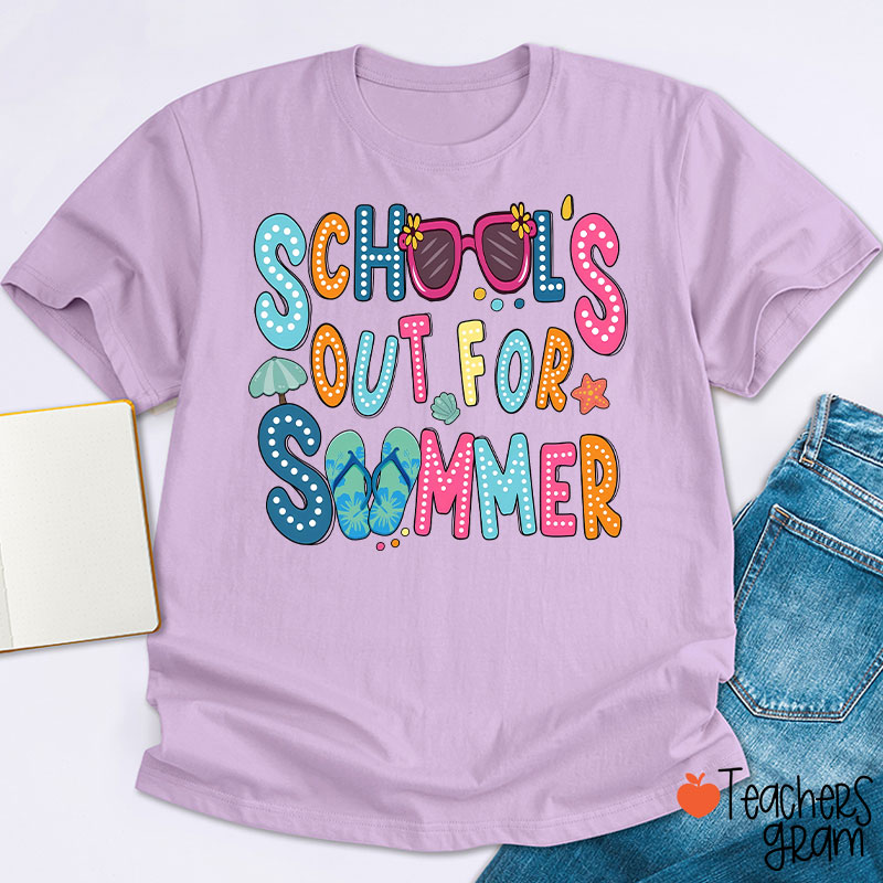 Schools Out For Summer Teacher T-Shirt