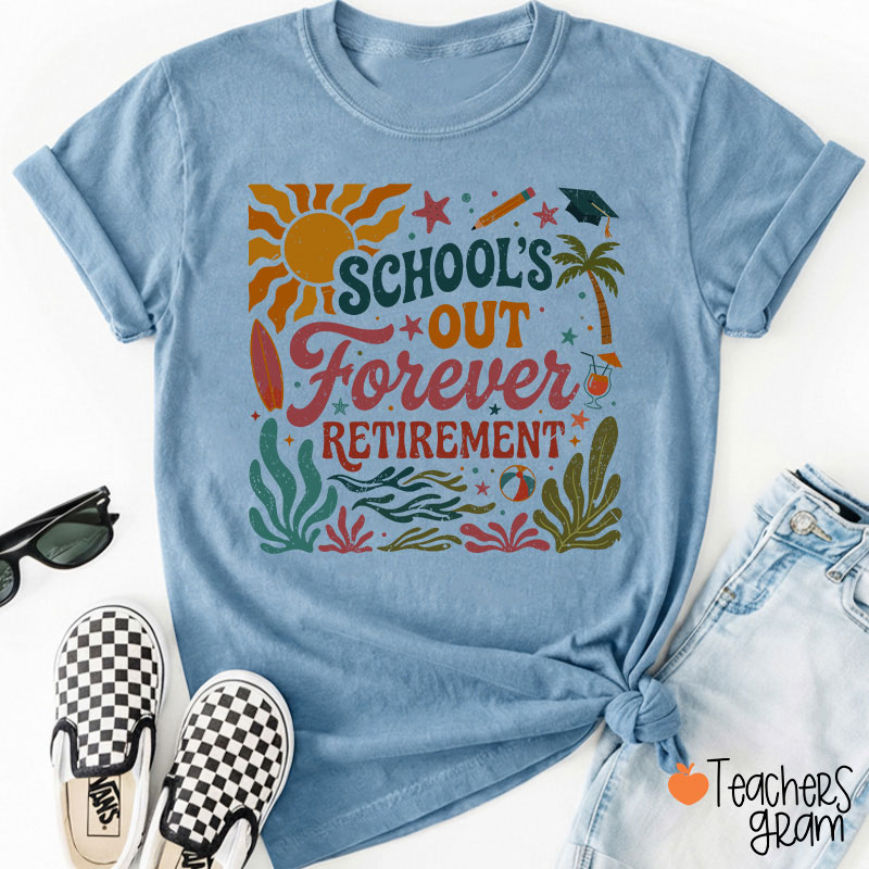 Retro School's Out Forever Retirement Teacher T-Shirt