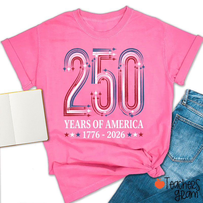 250 Years Of America From 1776 To 2026 Teacher T-Shirt