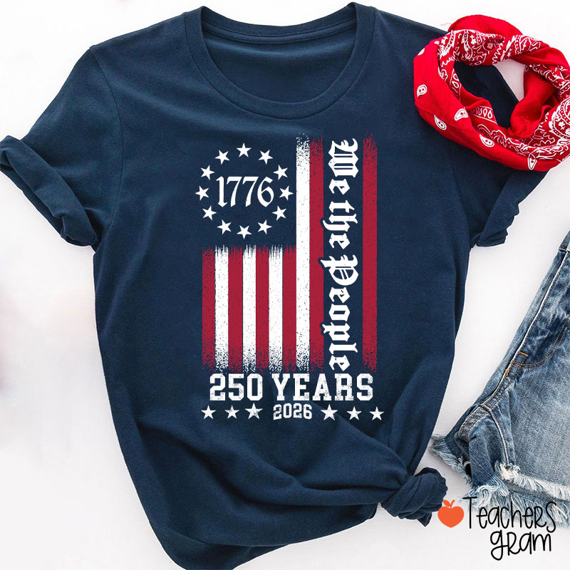 250th America Anniversary We The People Teacher T-Shirt