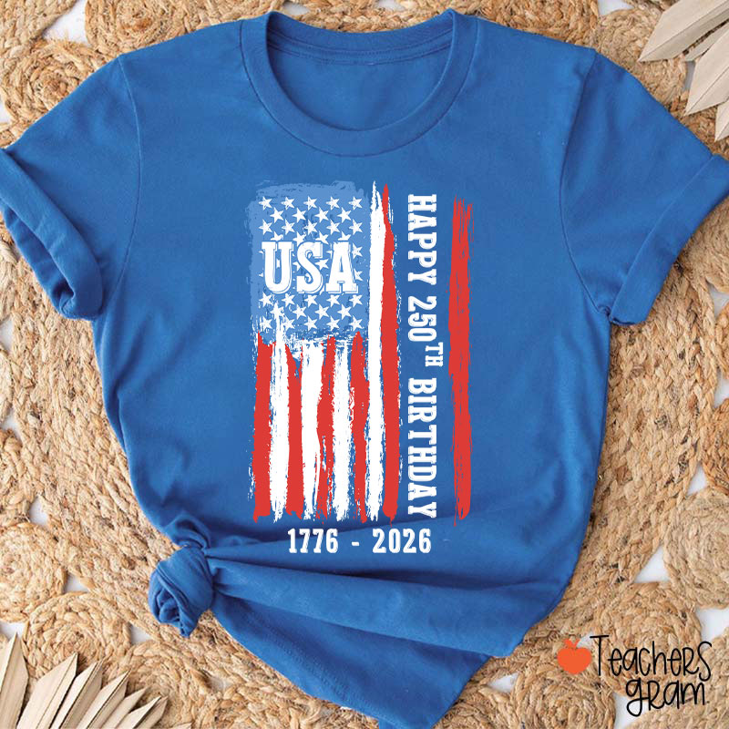 Usa Happy 250Th Birthday 1776 - 2026 Teacher T-Shirt