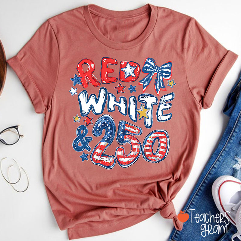 Red White And 250 Years Teacher T-Shirt