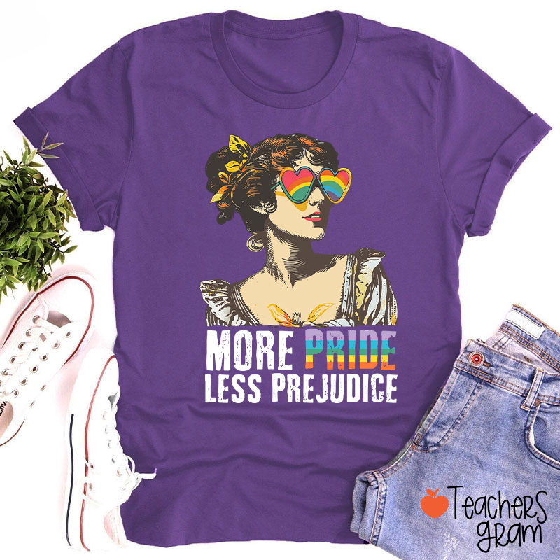 More Pride Less Prejudice Teacher T-Shirt