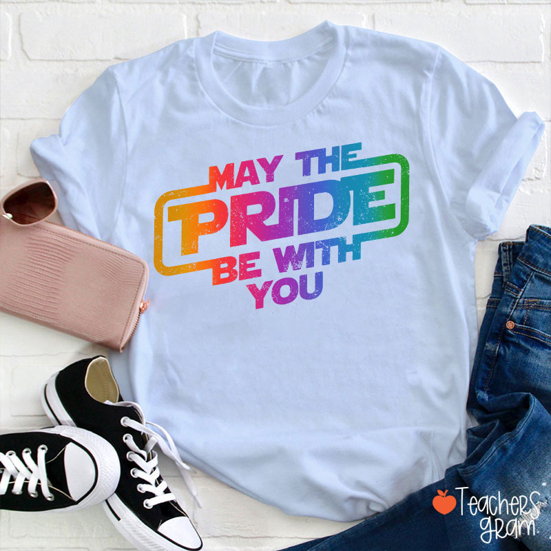 May The Pride Be With You Teacher T-Shirt