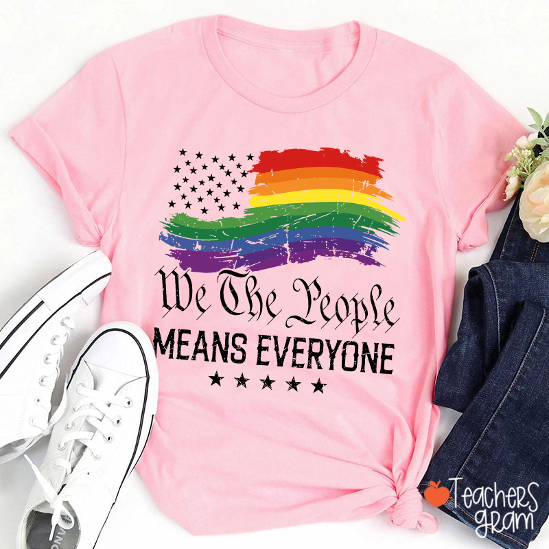 We The People Means Everyone Teacher T-Shirt