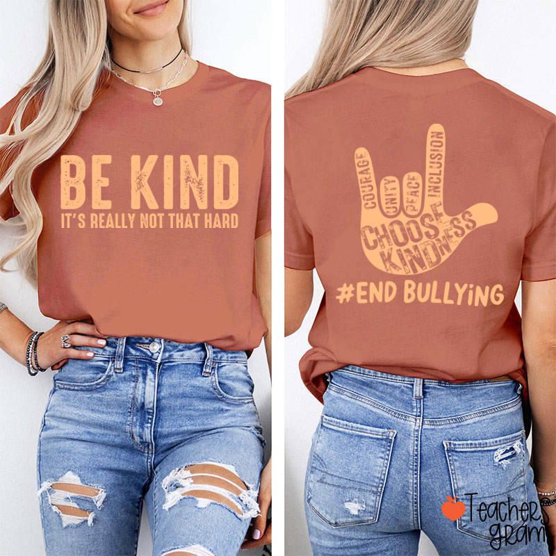 Be Kind It's Really Not That Hard Teacher Two Sided T-Shirt