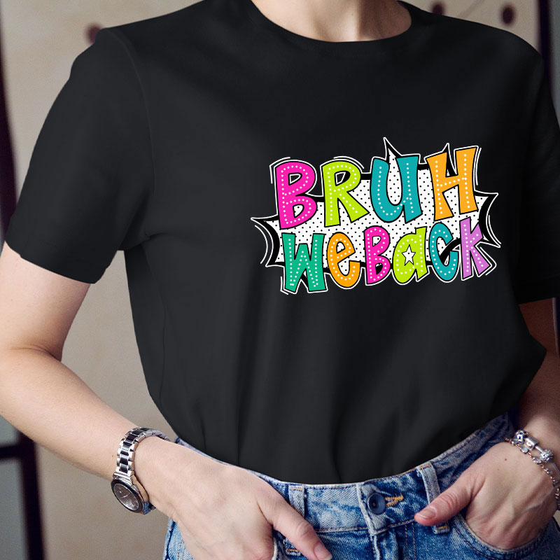Exploding Dialog Bruh We Back Teacher T-Shirt