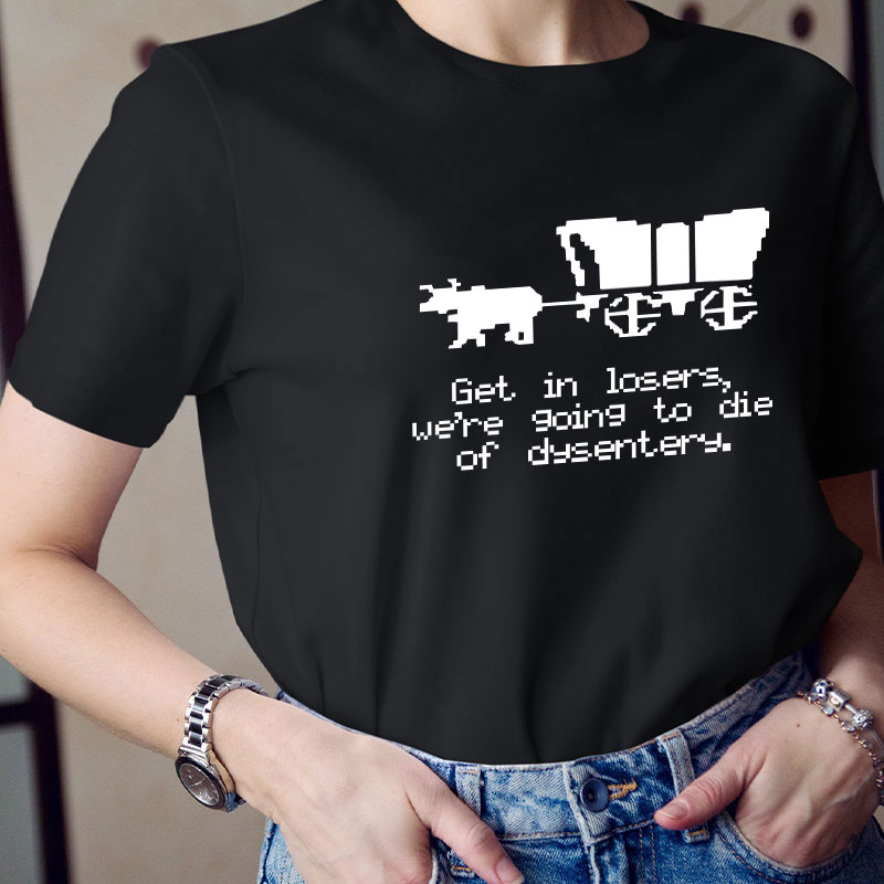 Get In Loser Teacher T-Shirt