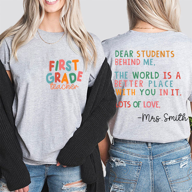 Personalized The World Is A Better Place Because Of You Teacher Two Sided T-Shirt