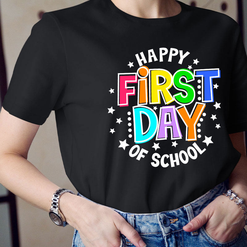 Back To School Happy First Day Of School Teacher T-Shirt