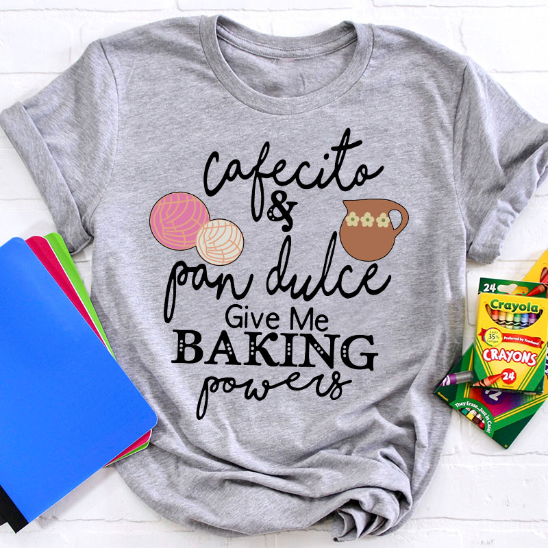 Cafecito And Pan Dulce Give Me Teacher Powers Spanish Teacher T-Shirt Sale-Teachersgram