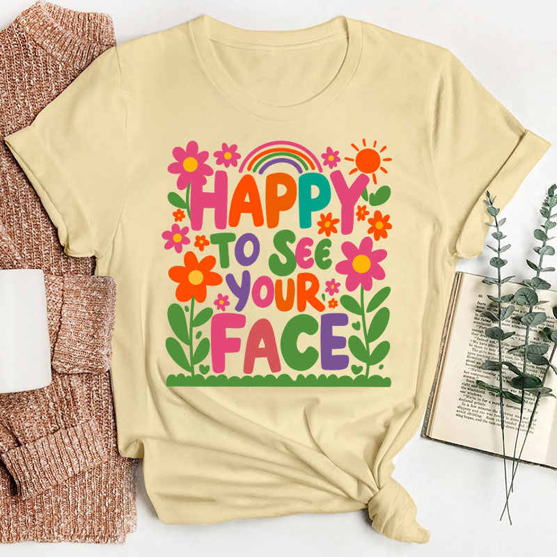 Cute Little Flower Tree Happy To See Your Face Teacher T-Shirt