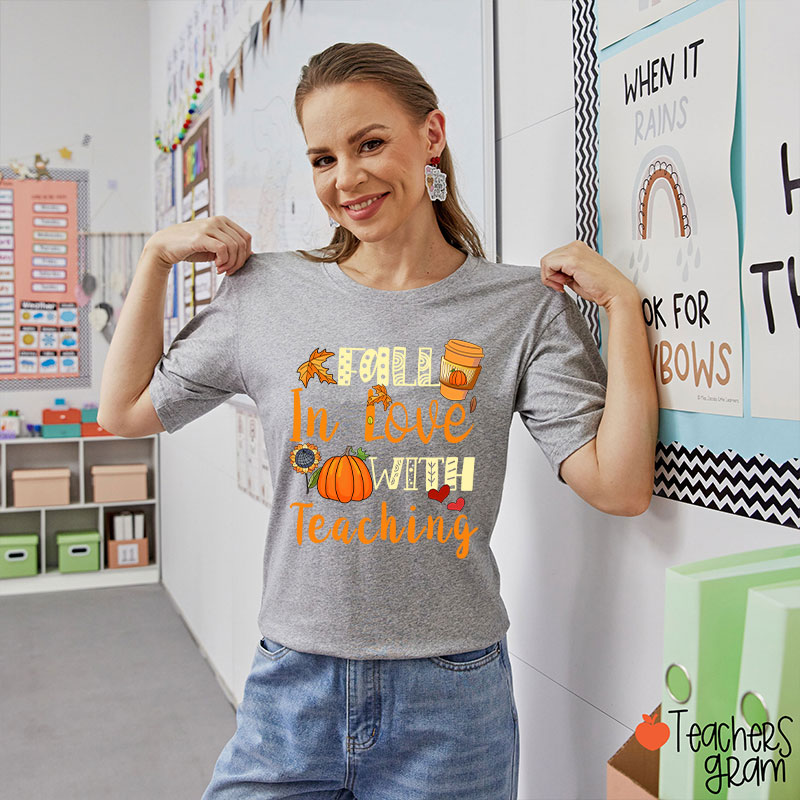 Fall In Love With Teaching T-Shirt
