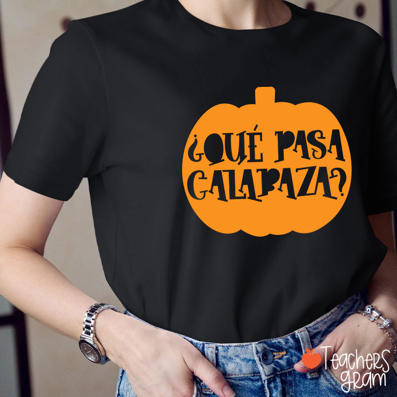 Que pasa calabaza Halloween Bilingual Spanish Teacher T-Shirt
