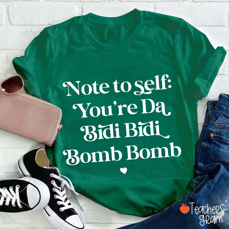 Note To Self You're Da Bidi Bidi Bomb Bomb Spanish Teacher T-Shirt