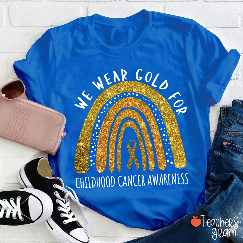Yellow Rainbow We Wear Gold For Childhood Cancer Awareness Teacher T-Shirt