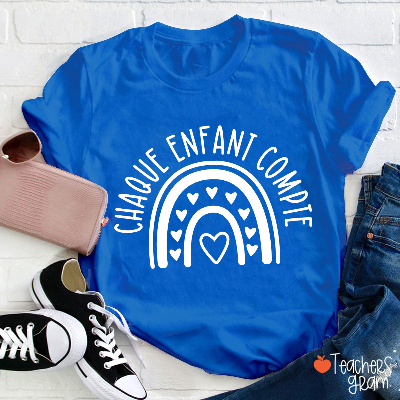 Chaque Enfant Compte French Teacher T-Shirt