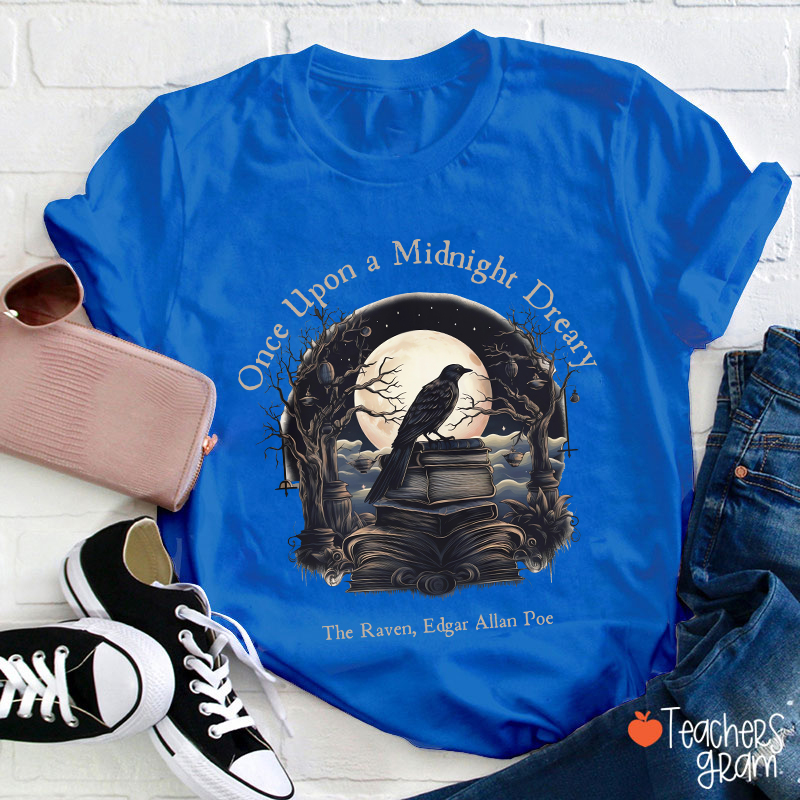 Once Upon A Midnight Dreary Edgar Allan Poe Teacher T-Shirt