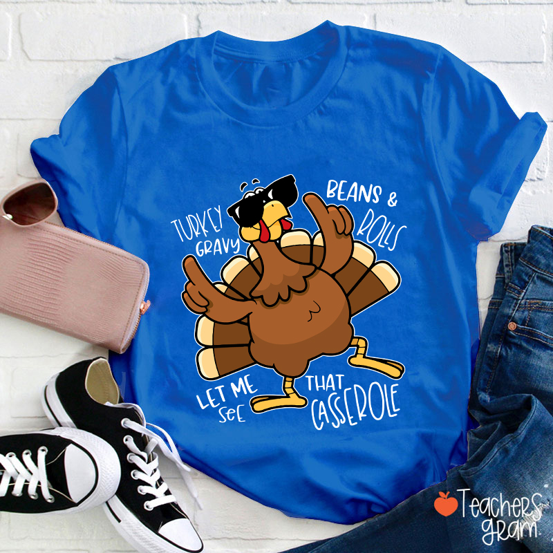 Turkey Gravy Beans Rolls Thanksgiving Teacher T-Shirt