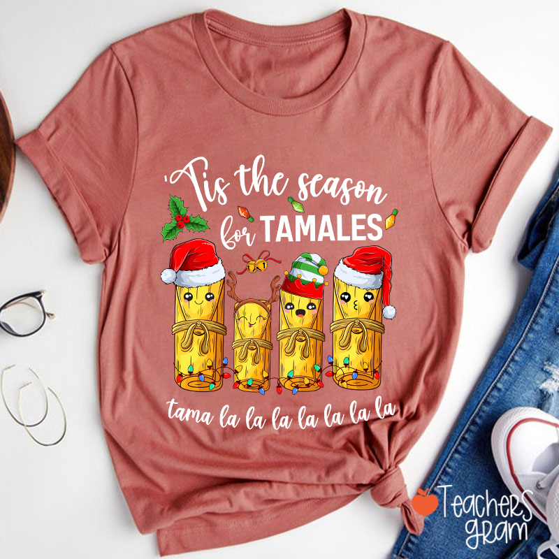 Tis The Season For Tamales Spanish Teacher T-Shirt