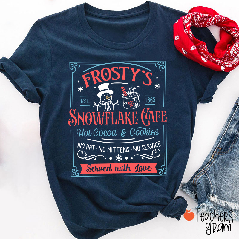 Frosty's Snowflake Cafe Teacher T-Shirt
