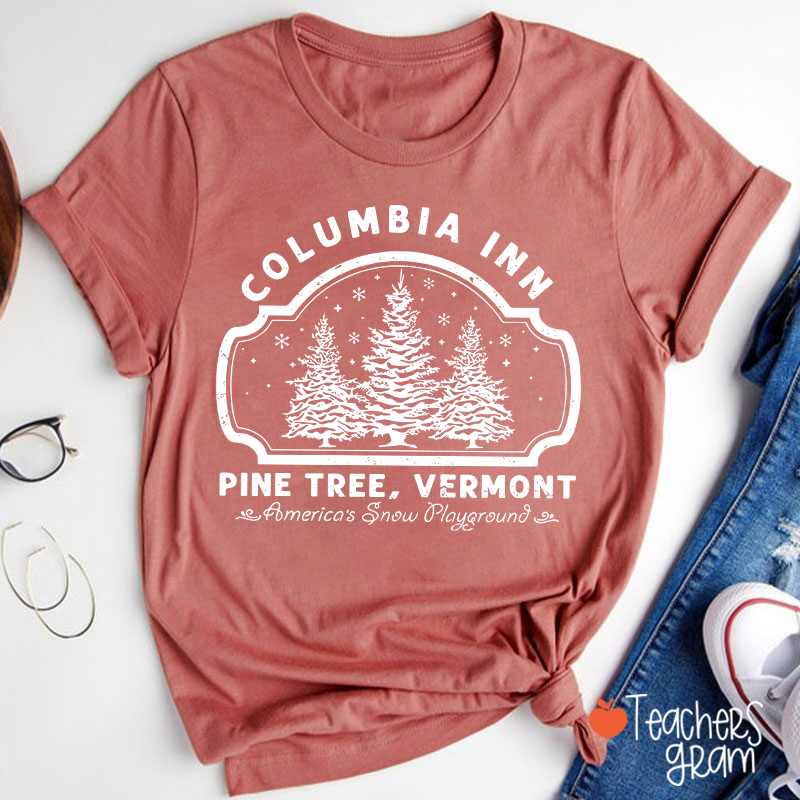 Columbia Inn Pine Tree Vermont Teacher T-Shirt