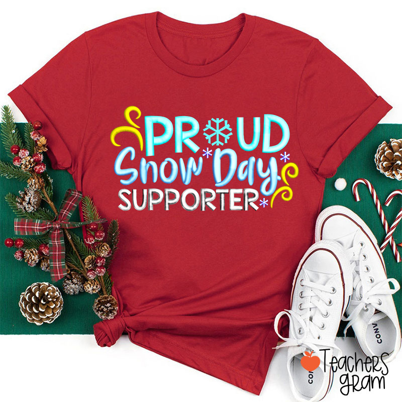 Proud Snow Day Supporter Teacher T-Shirt