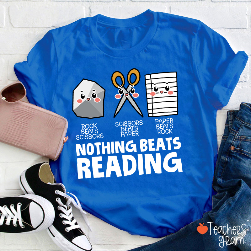 Nothing Beats Reading Teacher T-Shirt