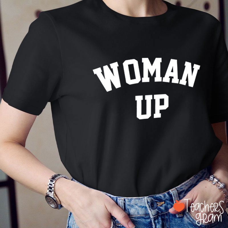 Woman Up Teacher T-Shirt